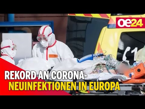Corona: Rekord an Neuinfektionen in Europa