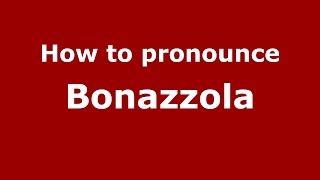 How to pronounce Bonazzola