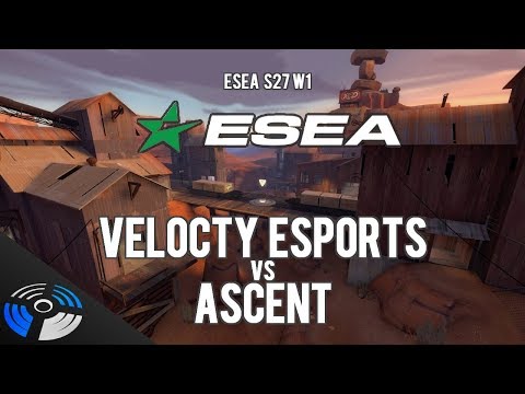 ESEA S27 W1: Velocity eSports vs. Ascent