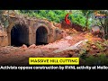 Massive #HillCutting- Activists oppose construction by RVNL activity at Mollo