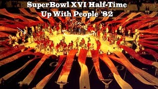 SuperBowl XVI 16 featuring Up With People Halftime 1982 HD - StevenOchoa3