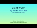 Giant Wyrm By Kevin MacLeod 1 HOUR