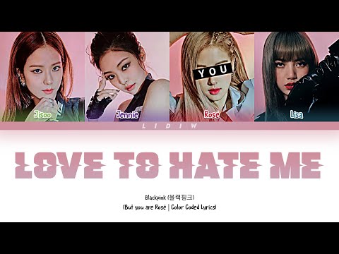 Blackpink || Love To Hate Me but you are Rosé (Color Coded Lyrics Karaokê)