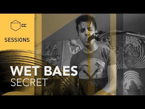Wet Baes - Secret | CC SESSIONS