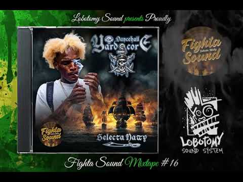 YARDCORE DANCEHALL (Mixtape) SELECTA NATTY FIGHTA SOUND" After Lobotomy Sound System