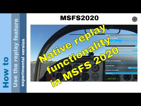 Flight Simulator 2020 - How to - use the replay feature - experimental version