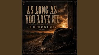 As Long As You Love Me