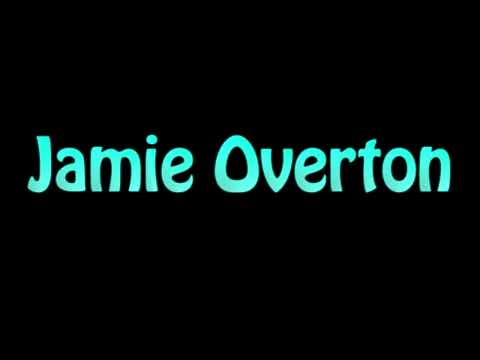 Learn How To Pronounce Jamie Overton