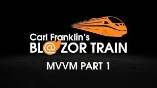 Download the video "Blazor MVVM Part 1: Carl Franklin's Blazor Train ep 24"