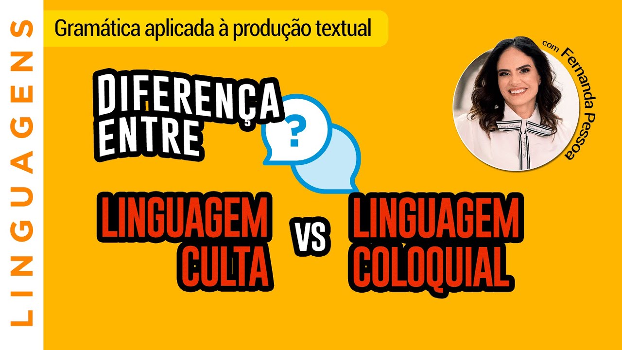 GRAMÁTICA - Diferença entre linguagem culta e coloquial
