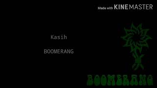Download lagu Boomerang-Kasih(Lyric) mp3