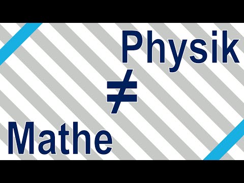 Mathematik und Physik, der kleine Unterschied | Exkurs 6 | Physikalische Arbeitsweisen