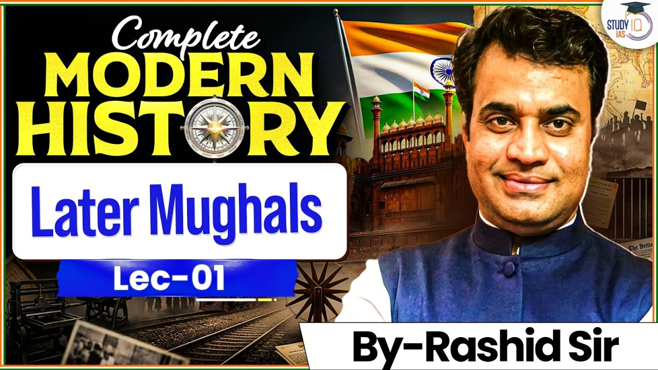Complete Modern History for UPSC | Later Mughals | Lec 01 StudyIQ IAS