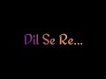 Dil Se Re Whatsapp Status Dil Se A R Rahman Black Screen Whatsapp Status Colourful Text