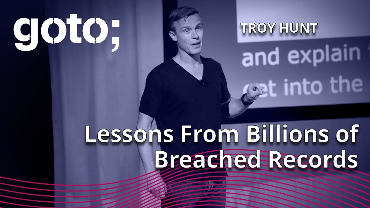 Troy Hunt: Lessons from Billions of Breached Records