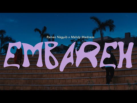 Ramez Naguib, Mahdy Madness — Embareh