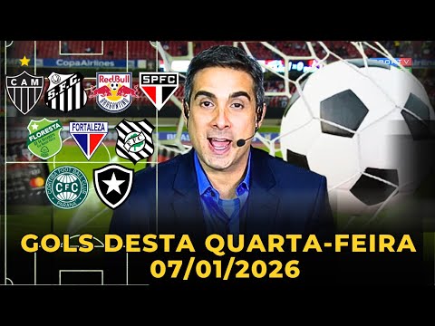 ⚽️ TODOS OS GOLS DESTA QUARTA 07/01/2026 GOLS DA RODADA, GOLS DE HOJE, COPINHA E ESTADUAIS 2026