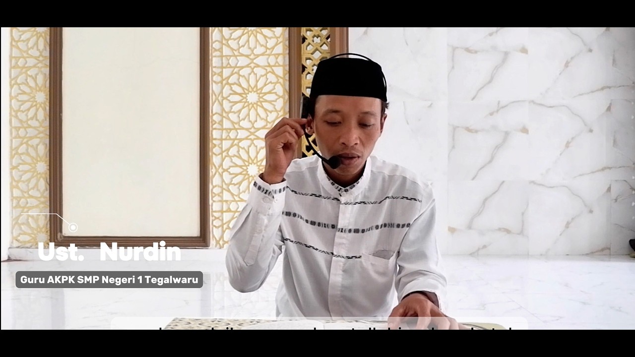 HARI KE 3 UST  NURDIN HERMANSYAH SMPN 1 TEGALWARU WA IDZA KABIROL WALADU