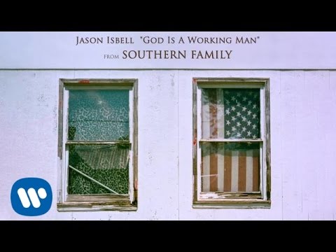 Jason Isbell - God Is A Working Man [Official Audio]