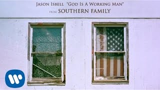 Jason Isbell - God Is A Working Man [Official Audio]