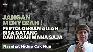 Download lagu Pertolongan Allah Bisa Datang dari arah mana saja - Nasehat Hidup Cak Nun mp3