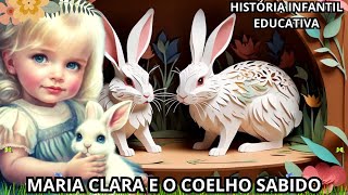 HISTÓRIA INFANTIL EDUCATIVA-MARIA CLARA E O COELHO SABIDO-  #históriasinfantis/#históriaeducativa.