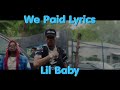We Paid Lyrics By Lil Baby 42 Dugg