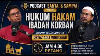(🔴LIVE) 22-05-2026 PODCAST Santai & Sampai (Musim 2 / Siri 1): Hukum Hakam Ibadah Korban