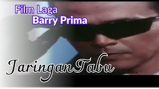 Download lagu Film Barry Prima 'Jaringan Tabu' full movie mp3