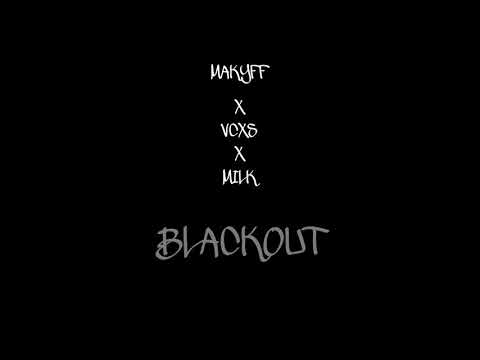 ☢BLACKOUT☢ MAKYFF X VCXS X MILK (PROD.Makyff)