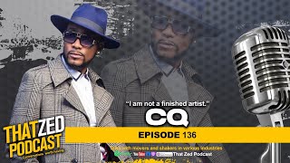 |TZP Ep136| CQ on being a finished artist; Supposed beef with Yo Maps; Private life; plus more...