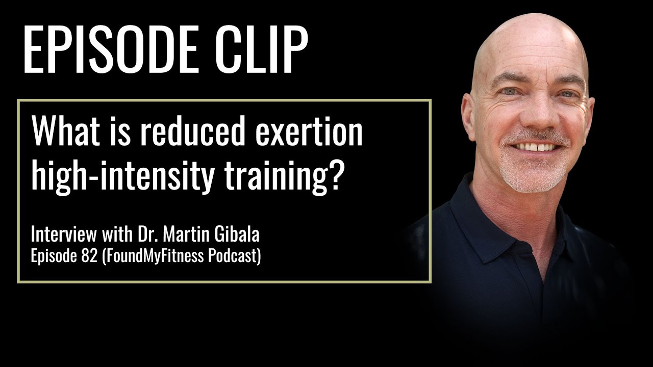 What is reduced exertion high-intensity training? | Dr. Martin Gibala