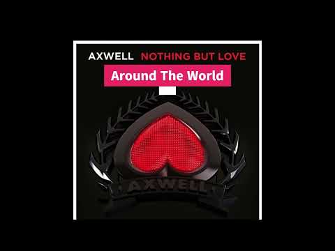 Nothing But Love Axwell Remix Vs Around The World(I-SPY Mashup)