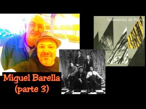 Miguel Barella (guitarrista) - Entrevista #3 Voluntários da Pátria (1982 - 1984)