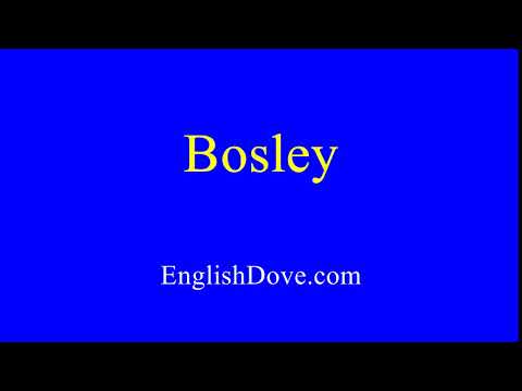 How to pronounce Bosley in American English.