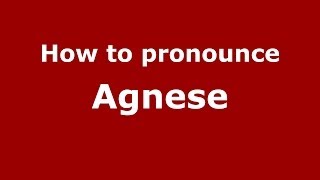 How to pronounce Agnese