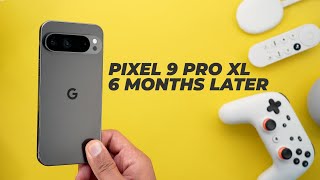 Google Pixel 9 Pro XL - 6 Months Later - Gets Better Overtime!