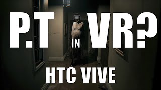 P.T IN VR?!?!?!? (HTC VIVE)