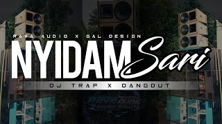 Download lagu DJ NYIDAM SARI | TRAP X DANGDUT STYLE | RAVA AUDIO X GAL DESIGN mp3