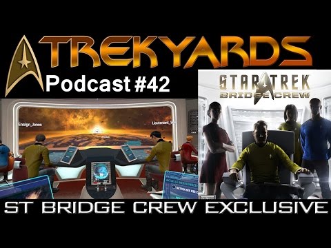 Star Trek Bridge Crew Exclusive - Trekyards Podcast #42