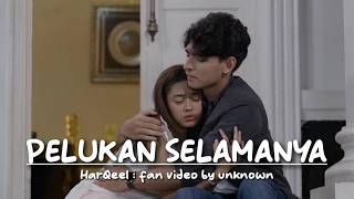 Download lagu (FANVID) HARQEEL - PELUKAN SELAMANYA mp3