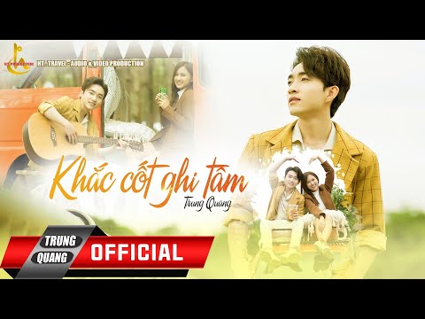 Khắc cốt ghi tâm - Trung Quang