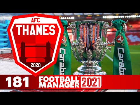 Thames | 181 | A CUP FINAL! | Football Manager 2021