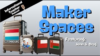 Jenn and Greg Talk MakerSpaces in Luxembourg