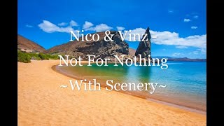 Nico &amp; Vinz - Not For Nothing ~With Scenery~