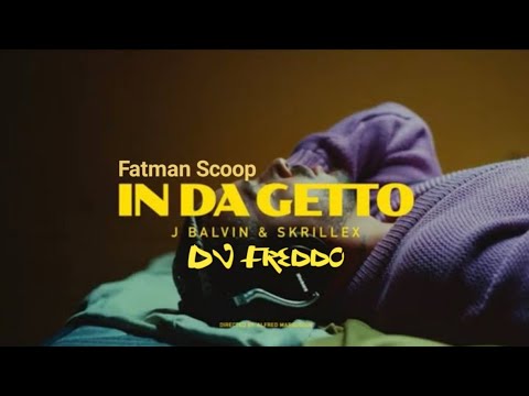In Da Getto - J Balvin Fatman Scoop Skrillex (DJ Freddo Remix)