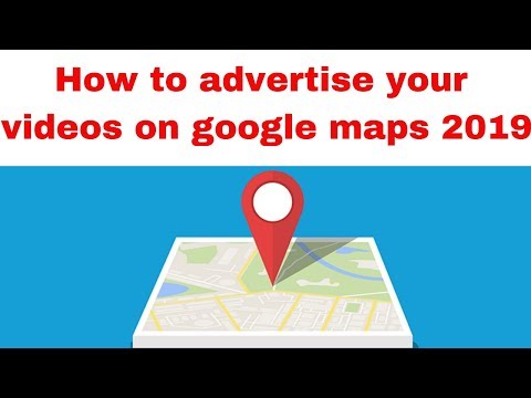How to advertise your videos on google maps 2019