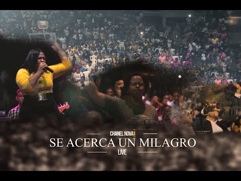 Chanel Novas - Se Acerca Un Milagro (Live)