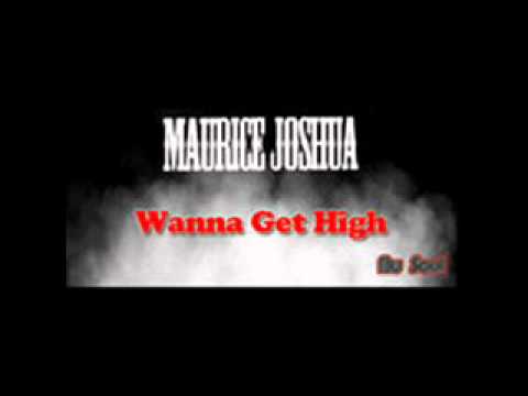 Maurice Joshua - Wanna get high (Original mix)