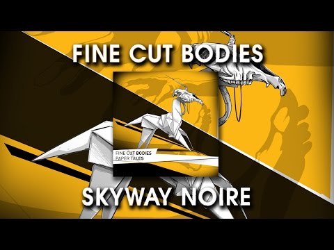 Fine Cut Bodies - Skyway Noire